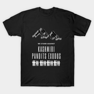 STAND AGAINST  KASHMIRI PANDIT  EXODUS T-Shirt